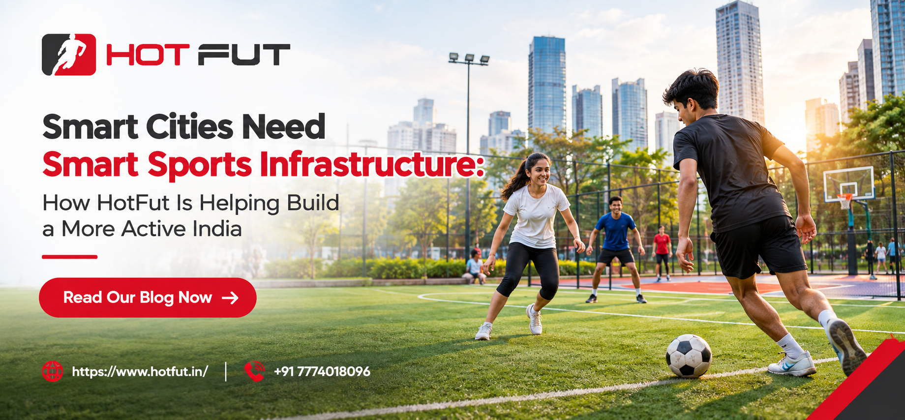 Smart Cities Need Smart Sports Infrastructure How HotFut Is Helping Build a More Active India